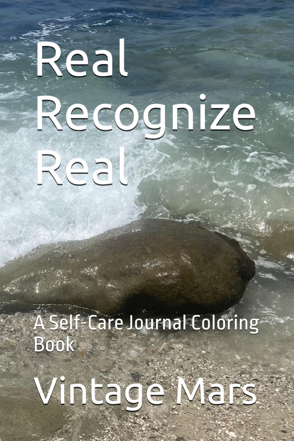 Real Recognize Real: A Self-Care Journal Coloring Book